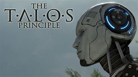 The Talos Principle: Gizemli Bir Evrenin İçi ve Düşünce Deneyimi!